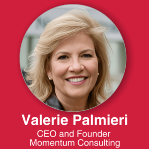 Valerie Palmieri CEO adn Founder of Momentum Consulting